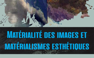 Journée d’étude « Matérialité des images et matérialismes esthétiques », 2-3 octobre 2017