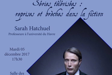 « Séries télévisées : reprises et brèches dans la fiction » : séminaire avec Sarah Hatchuel, mardi 5 décembre