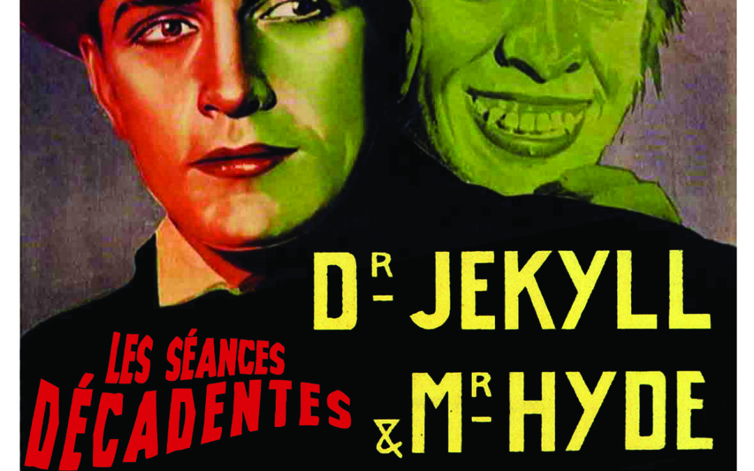 Séance décadente le 5 février : conférence et projection Dr Jekyll & Mr Hyde
