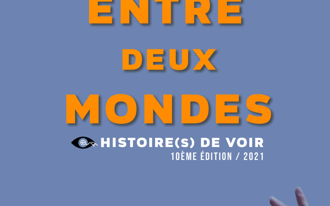 PROGRAMME FESTIVAL «Histoire(s) de Voir » 10eme édition – 20/04 au 23/04