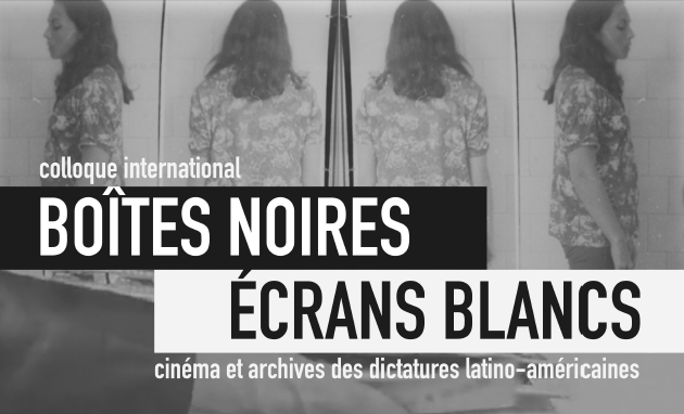 Lundi 17 avril : « Boites noires, écrans blancs » : colloque et projections gratuites hors-les-murs